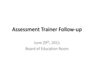 Assessment Trainer Follow-up