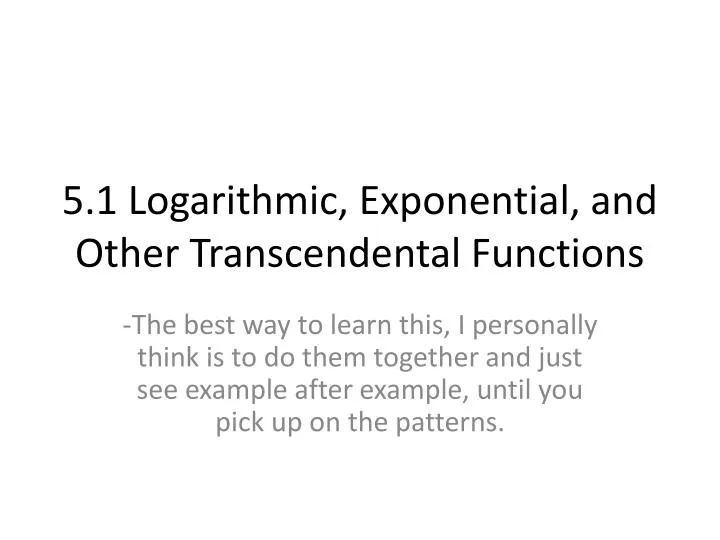 5 1 logarithmic exponential and other transcendental functions