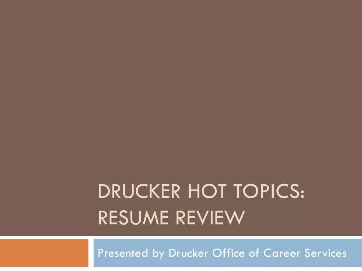 drucker hot topics resume review