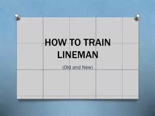 HOW TO TRAIN LINEMAN