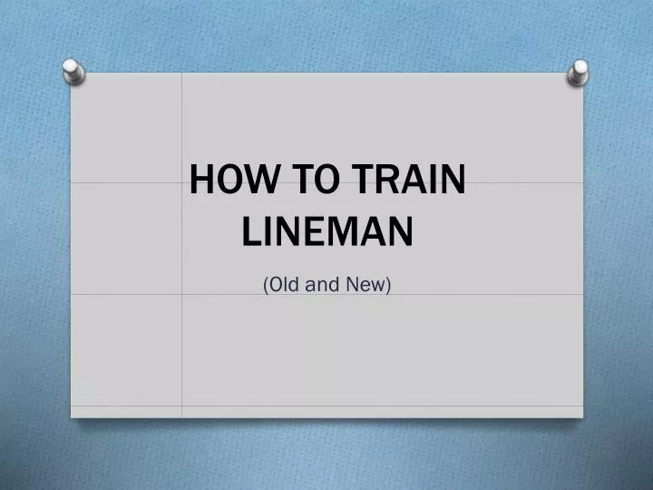 how to train lineman
