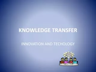 KNOWLEDGE TRANSFER