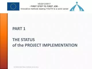 PART 1 THE STATUS of the PROJECT IMPLEMENTATION