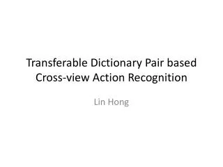 Transferable Dictionary Pair based Cross-view Action Recognition