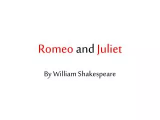 Romeo and Juliet