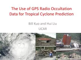The Use of GPS Radio Occultation Data for Tropical Cyclone Prediction