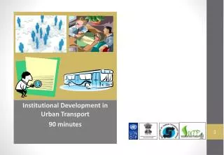 Institutional Development in Urban Transport 90 minutes