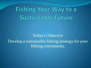 Fishing Your Way to a Sustainable Future