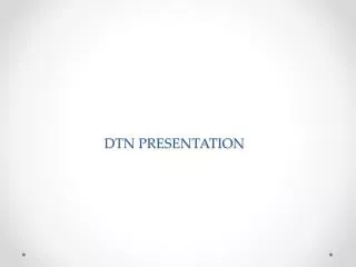 DTN PRESENTATION