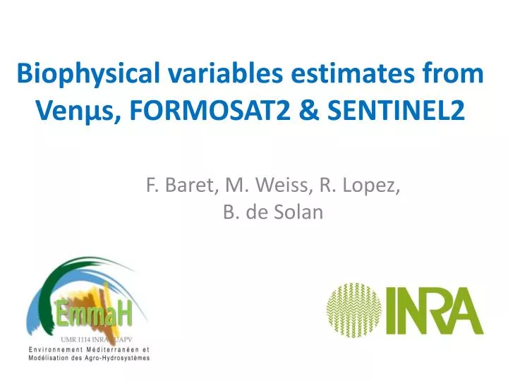 biophysical variables estimates from ven s formosat2 sentinel2