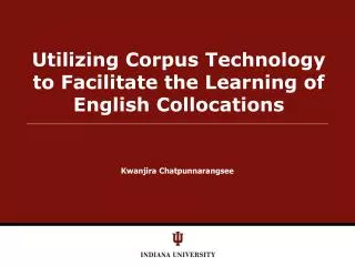Utilizing Corpus Technology to Facilitate the Learning of English Collocations