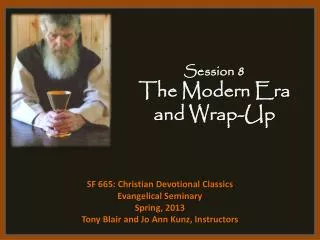 Session 8 The Modern Era and Wrap-Up