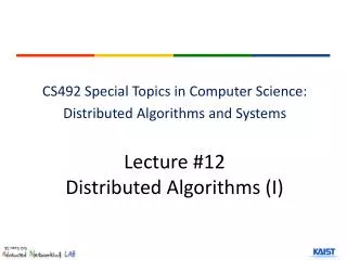 Lecture #12 Distributed Algorithms (I)