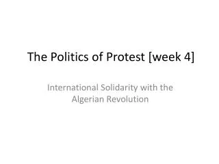 The Politics of Protest [week 4]