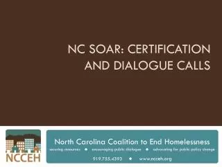 NC SOAR: Certification and Dialogue Calls