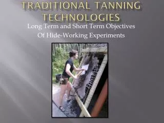 Traditional Tanning Technologies