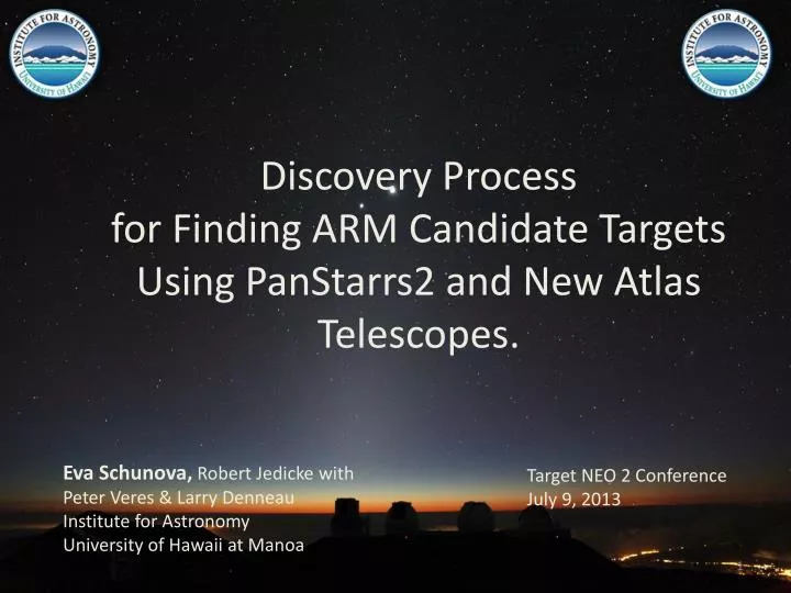 discovery process for finding arm candidate targets using panstarrs2 and new atlas telescopes