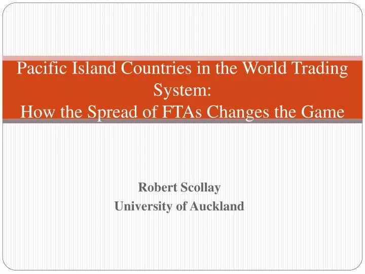 pacific island countries in the world trading system how the spread of ftas changes the game