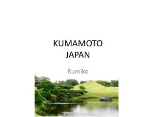 KUMAMOTO JAPAN