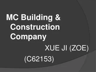MC Building &amp; Construction Company XUE JI (ZOE) (C62153)