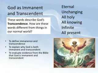 Eternal Unchanging All holy All knowing Infinite All present