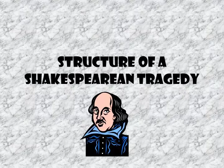 structure of a shakespearean tragedy