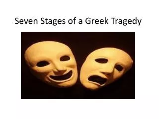 Seven Stages of a Greek Tragedy
