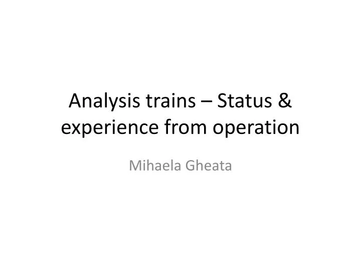 analysis trains status experience from operation