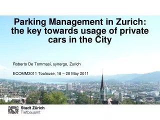 Parking Management in Zurich : the key towards usage of private cars in the City