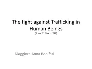 The fight against Trafficking in Human Beings (Rome, 22 March 2012)