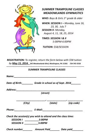 SUMMER TRAMPOLINE CLASSES MEADOWLANDS GYMNASTICS WHO: Boys &amp; Girls 1 st grade &amp; older