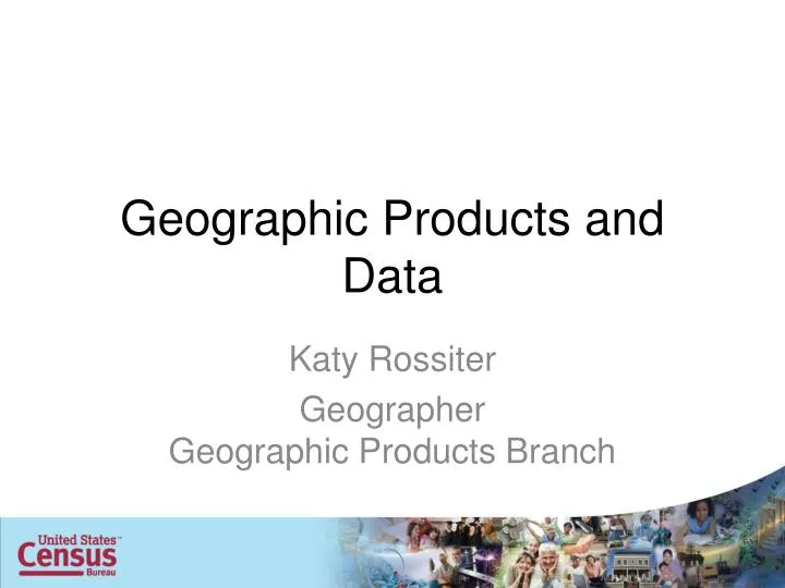 geographic products and data
