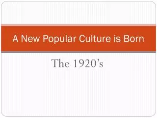 A New Popular Culture is Born