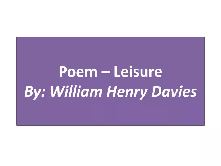 poem leisure by william henry davies