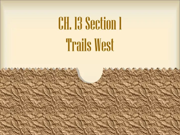 ch 13 section 1 trails west
