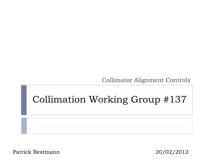 collimation working group 137