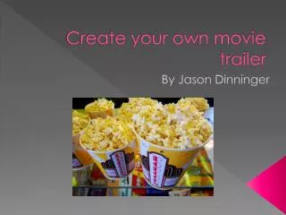 Create your own movie trailer