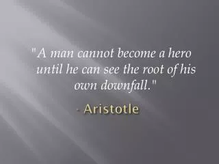 - Aristotle