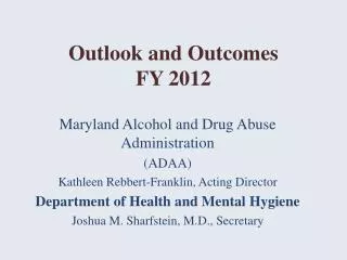 Outlook and Outcomes FY 2012