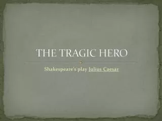 THE TRAGIC HERO