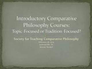 Introductory Comparative Philosophy Courses: Topic-Focused or Tradition-Focused?