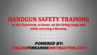 POWERED BY: ONLINE FIREARMS INSTRUCTOR.COM