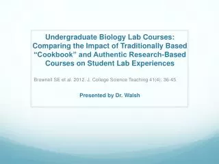 Brownell SE et al. 2012. J. College Science Teaching 41(4): 36-45