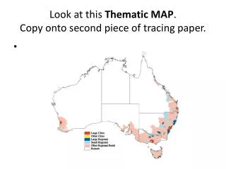 look at this thematic map copy onto second piece of tracing paper