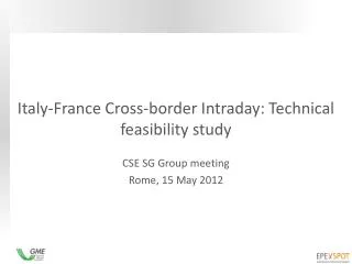 Italy-France Cross-border Intraday: Technical feasibility study