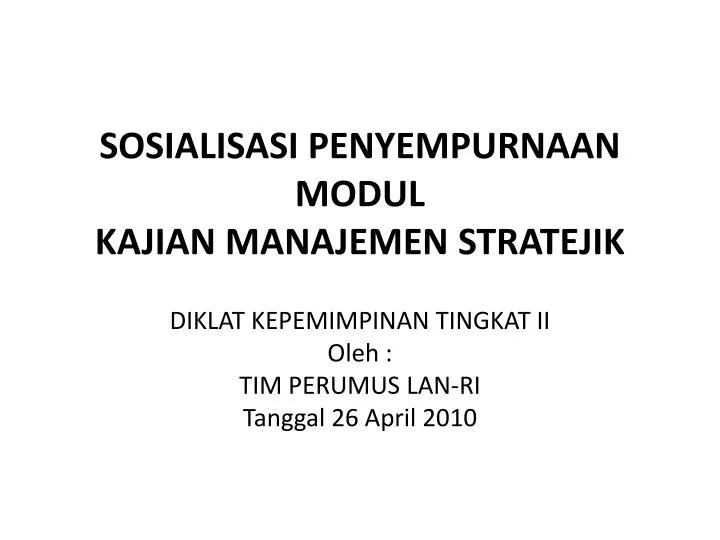 sosialisasi penyempurnaan modul kajian manajemen stratejik