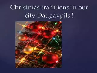 Christmas traditions in our city D augavpils !
