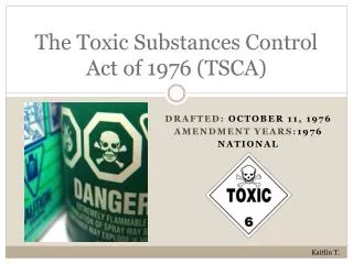 The Toxic Substances Control Act of 1976 (TSCA)