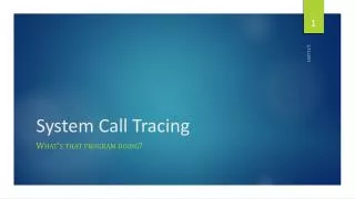 System Call Tracing