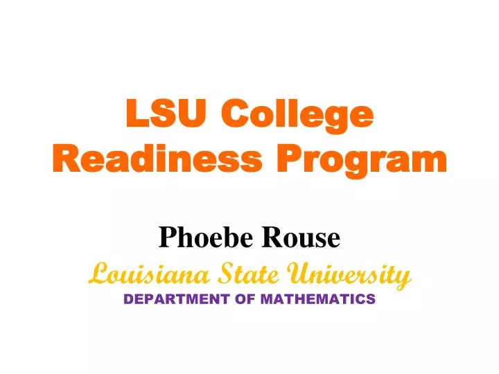 lsu college readiness program phoebe rouse louisiana state university department of mathematics